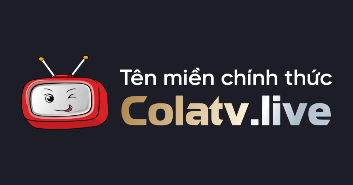 ColaTV | Trực Tiếp Bóng Đá Miễn Phí - Xem TTBD HD 90phut